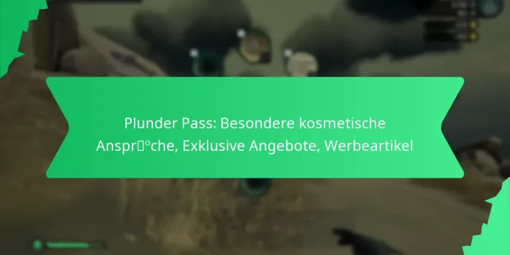Plunder Pass: Besondere kosmetische Ansprüche, Exklusive Angebote, Werbeartikel
