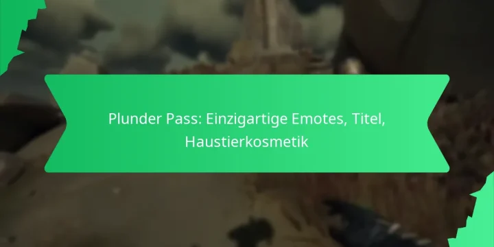 Plunder Pass: Einzigartige Emotes, Titel, Haustierkosmetik