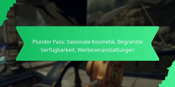 Plunder Pass: Saisonale Kosmetik, Begrenzte Verfügbarkeit, Werbeveranstaltungen