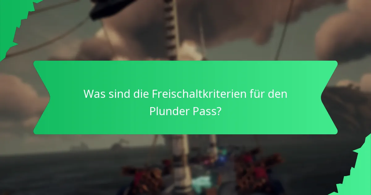 Was sind die Freischaltkriterien für den Plunder Pass?