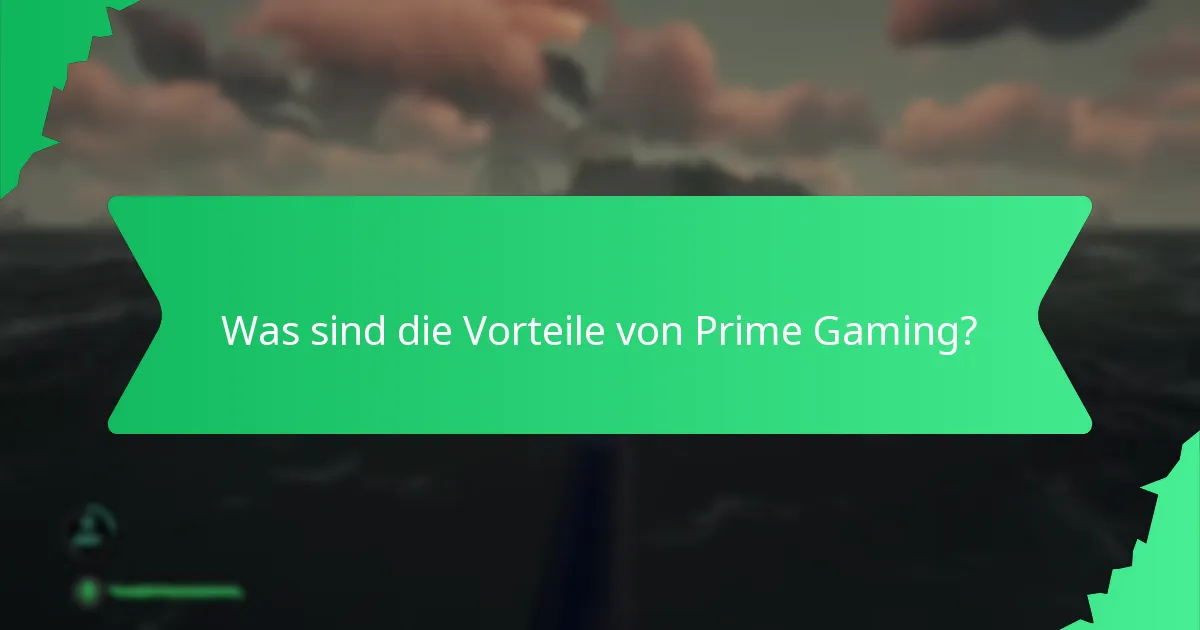 Was sind die Vorteile von Prime Gaming?