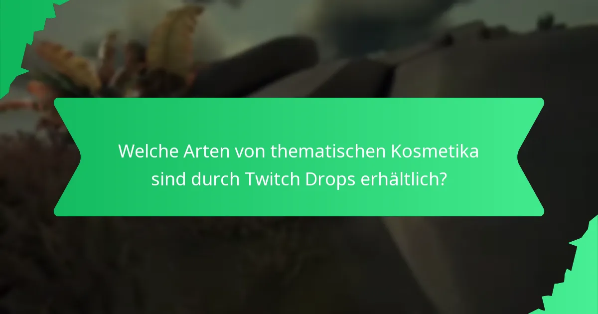 Welche Ereignisse bieten Twitch Drops an und wie kann ich teilnehmen?