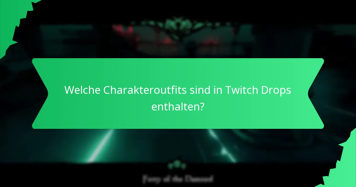 Welche Charakteroutfits sind in Twitch Drops enthalten?
