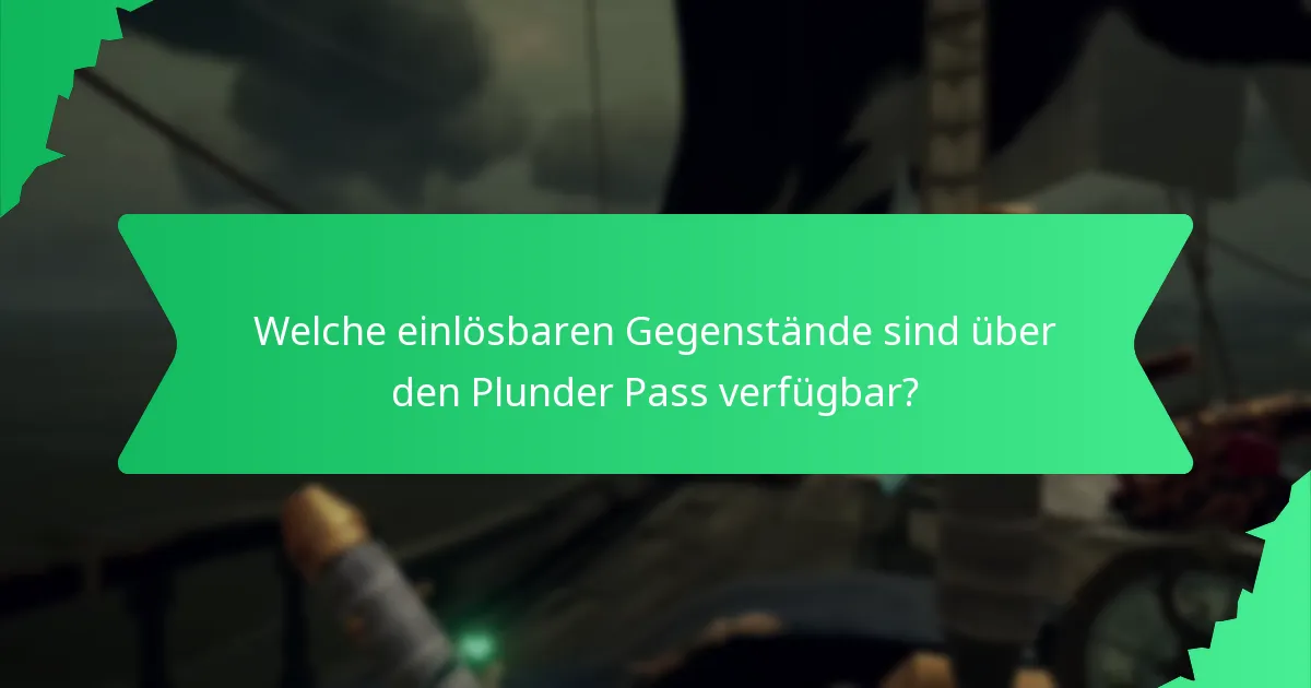 Wie ist der Prozess zum Einlösen von Belohnungen aus dem Plunder Pass?