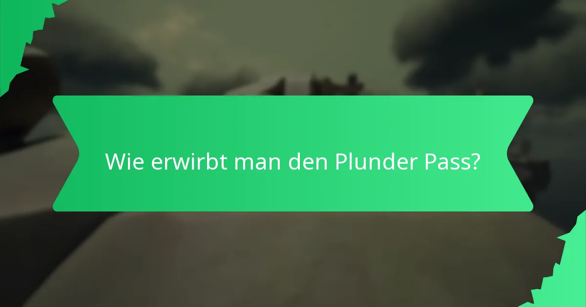 Wie erwirbt man den Plunder Pass?
