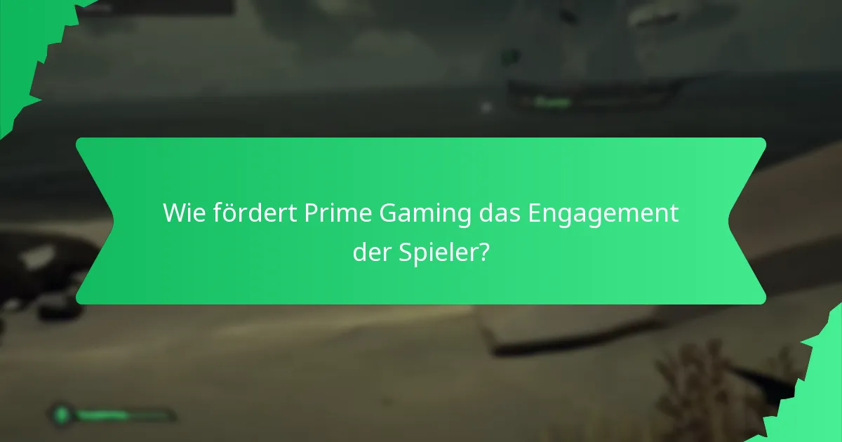 Wie fördert Prime Gaming das Engagement der Spieler?