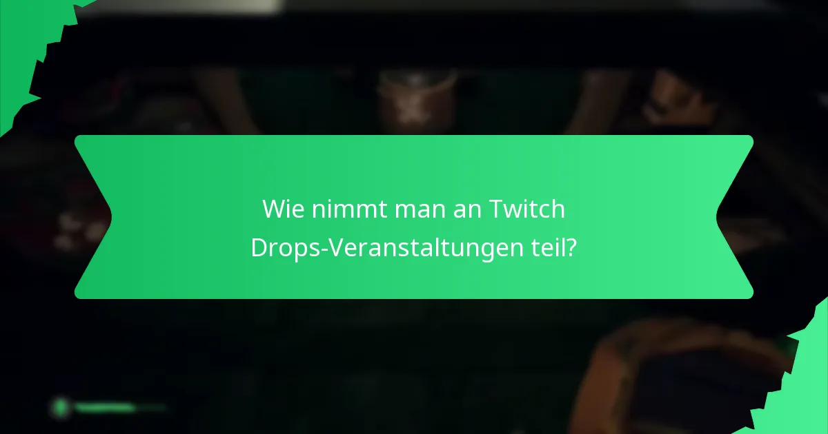 Wie vergleichen sich aktuelle Twitch Drops mit vergangenen Veranstaltungen?