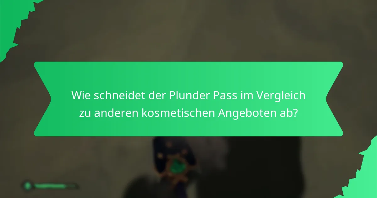 Wie schneidet der Plunder Pass im Vergleich zu anderen kosmetischen Angeboten ab?